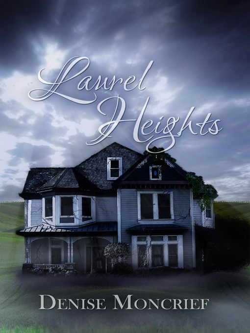 Title details for Laurel Heights by Denise Moncrief - Available